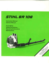 The stihl how to series gives you tips and general advice on how to operate and maintain your stihl power tools. Stihl Br106 Manual Br 106 Blower Backpack Leaf Blowers