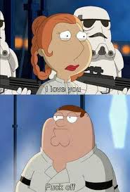 Family Guy Something Something Something Dark Side Family Guy Family Humor Star Wars Humor