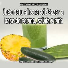 Jugo Natural Para Adelgazar De Pepino Sabila Y Pina Jugos Naturales Para Adelgazar Jugo Natural Jugo Para Adelgazar