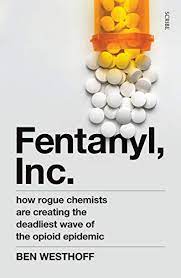 Fentanyl is a deadly synthetic opioid that has been found in substances such as heroin, methamphetamine, ecstasy, molly, and other recreational drugs. Fentanyl Inc How Rogue Chemists Are Creating The Deadliest Wave Of The Opioid Epidemic English Edition Ebook Westhoff Ben Amazon De Kindle Shop