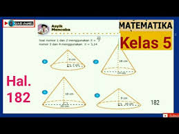 So untuk kamu yang lagi nyari kunci jawaban intan pariwara disinilah tempatnya. Kunci Jawaban Matematika Kelas 5 Sd Mi Halaman 182 Asyik Mencoba Volume Kerucut Youtube