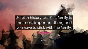 We did not find results for: Novak Djokovic Quote Serbian History Tells That Family Is The Most Important Thing And You Have