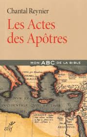 Jusqu'au jour où il fut enlevé au ciel, après avoir donné ses ordres, par le saint esprit, aux apôtres qu'il avait choisis. Les Actes Des Apotres De Chantal Reynier Livre Decitre