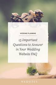 15 Questions To Answer In Your Wedding Website Faq Wedding Website Wedding Website Examples The Knot Wedding Website