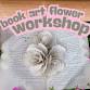 Book Art Flower Workshop  — Book Barn event image