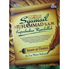 Sosok yang sangat mulia di mata umatnya dengan kepribadian yang sangat baik dan bisa diteladani menjadikan nabi. Syamail Muhammad S A W Keperibadian Rasulullah Imam Al Tirmizi Shopee Malaysia