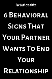 6 Behavioral Signs That Your Partner Wants To End Your Relationship Relate Catalog Relationship Relationship Best Relationship Advice Relationship Articles