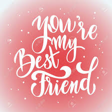 It's a day to honor and cherish the relationship. Friendship Day Hand Drawn Lettering You Are My Best Friend Royalty Free Cliparts Vectors And Stock Illustration Image 104207824