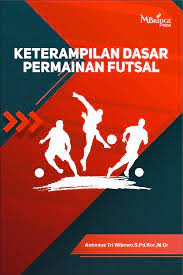 Baca artikel selengkapnya di bawah ini! Http Eprints Mercubuana Yogya Ac Id 8931 1 Keterampilan 20dasar 20permainan 20futsal Pdf