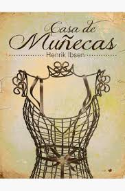 Obra de teatro escrita por el noruego henrik johan ibsen. Casa De Munecas De Henrik Ibsen Bajalibros Com