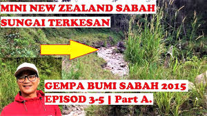 Memandangkan masa ini cuti sekolah, kancil membawa keluarga ke kota kinabalu. Peninggalan Kesan Gempa Bumi Sabah 2015 Di Sungai Kundasang Video Terkini Januari 2020 Youtube