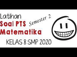 Latihan Soal Pts Matematika Kelas 8 Semester 2 Tahun 2020 Youtube