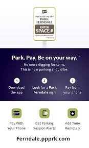 If you park where you see passport parking app signs and decals, you can pay, extend and manage your parking session from your phone. Park Ferndale