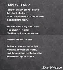 I Died For Beauty Is A Poem By Emily Dickinson Famous Short Poems Dickinson Poems Maya Angelou Poems