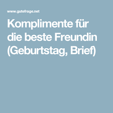 Alles gute zum geburtstag ist der absolute klassiker unter den geburtstagsgrüßen. Susser Text Fur Meine Beste Freundin Zum Geburtstag 50 Susser Geburtstagstext Fur Freundin 2019 11 22
