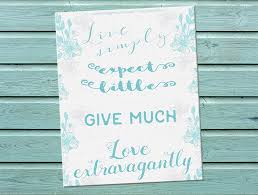 Live simply quotations to inspire your inner self: Live Simply Quote Live Simply Expect Little Give More Love Extravagantly Free Printable