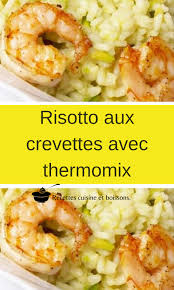 Risotto Aux Crevettes Avec Thermomix Recettes De Cuisine Risotto Aux Crevettes Idee Recette Thermomix