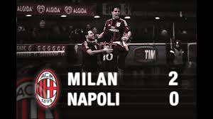 All eyes will be on stadio san siro when milan and napoli face each other in the serie a derby. Milan Napoli 2 0 Highlights Ac Milan Official Youtube