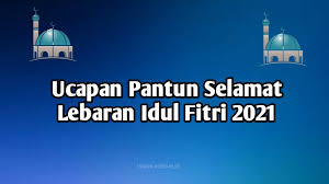 Berikanlah kenikmatan ibadahnya, jauhkan dari segala fitnah. Ucapan Pantun Selamat Lebaran Idul Fitri 2021 Islami