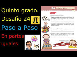 Paco el chato es una paco el chato segundo grado de secundaria matemáticas volumen 1. Quinto Grado Desafio 24 Paso A Paso En Partes Iguales Youtube