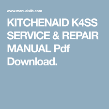 kitchenaid k4ss service & repair manual