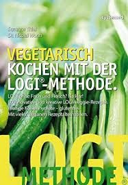 Vegetarisch Kochen Mit Der Logi Methode Logi Ohne Fisch Und Fleisch Na Klar 80 Innovative Und Kr Vegetarisch Kochen Vegetarisch Fisch Und Fleisch