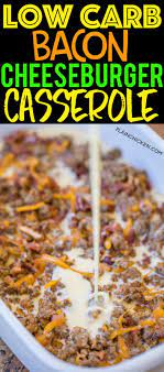 Low Carb Bacon Cheeseburger Casserole Low On Carbs But High On Taste So Good Everyone Cleaned T Bacon Cheeseburger Casserole Cheeseburger Casserole Recipes