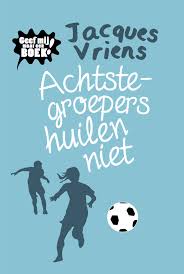 Geef Mij Maar Een Boek Achtste Groepers Huilen Niet Boeken Leeslijsten Kinderboeken