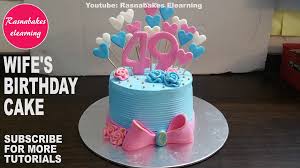 Birthday Cake For Wife 2020 Happy Birthday Cake In 2020 Happy Birthday Cakes Birthday Cake For Wife 40th Birthday Cakes