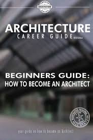 Maybe you would like to learn more about one of these? Beginner S Guide How To Become An Architect Architecture Career Guide Amazon De Hansanuwat Ryan Fremdsprachige Bucher