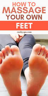 How To Massage Feet Yourself At Home How To Massage Yourself Foot Massage Techniques Massage Benefits