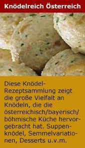 Knodelreich Osterreich Diese Knodel Rezeptsammlung Zeigt Die Grosse Vielfalt An Knodeln Die Die Osterreichisch Bay Rezepte Osterreichische Rezepte Kochrezepte