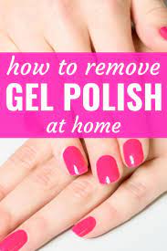 How To Remove Gel Polish At Home Easy Gel Nail Polish Remover Steps Shellac Nails At Home Shellac Nails Gel Nail Polish Remover