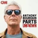 Anthony Bourdain: Parts Unknown | Podcast on Spotify