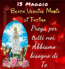 13 maggio beata vergine maria di fatima. Facebook