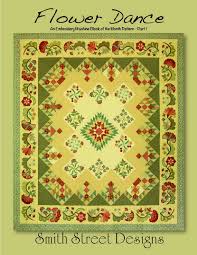 Smith Street Designs Flower Dance Applique Quilt Patterns Embroidery
