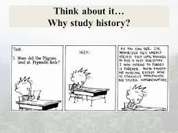 How will you memorize everything you need to know before the test? Think About It Why Study History Ppt Video Online Download