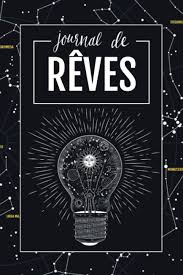Interprétation freudienne, jungienne ou contemporaine, symbolique. Journal De Reves Un Carnet Pour Mieux Suivre Son Sommeil S Exercer A L Ecriture Creative Pour Les Hommes Les Femmes Et Les Adolescents French Edition June Lucy 9781646083343 Amazon Com Books