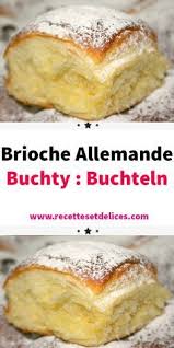 Brioche Allemande Buchty Buchteln Recettes De Cuisine Recette Brioche Facile Recette Dessert