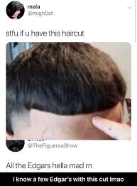 Because of the sharp, defined look of the classic edgar, this haircut will make you. 8th If U Have This Haircut All The Edgars Hella Mad Rn I Know A Few Edgar S With This Cut Lmao I Know A Few Edgar S With This Cut Lmao