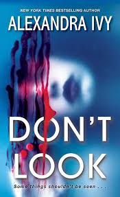 Don't Look: A Small Town Thriller with a Shocking Twist (Pike, Wisconsin):  9781420151428: Ivy, Alexandra: Books - Amazon.com