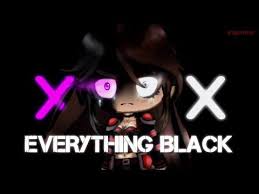 Comment and share your favourite lyrics. Everything Black Glmv Meme Gacha Life Tweening Youtube Memes Really Funny Memes Black Song