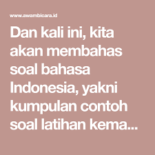 Soal Soal Latihan Kemampuan Berbahasa Indonesia Yang Baik Dan Benar Cpns 2019 Bahasa Bahasa Indonesia Latihan