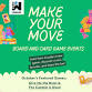 Make Your Move! Board & Card Game Events event image