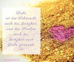 Liebe Ist Die Sehnsucht Nach Der Ganzheit Und Das Streben Nach Der Ganzheit Wird Liebe Genannt Plat Schone Spruche Zitate Schone Spruche Sehnsucht Nach Dir