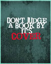 Don T Judge A Book By Its Cover Printable Don T Judge Cover Quotes Judge