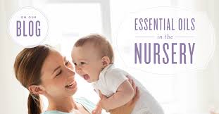 Essential Oils In The Nursery Essential Oils And Babies
