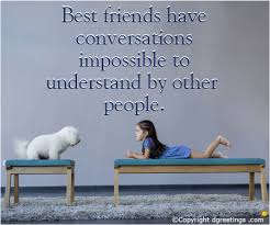 I wish you all the happiness in the world. Best Friends Quotes And Saying