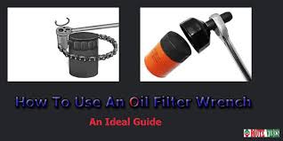How To Use An Oil Filter Wrench An Ideal Guide