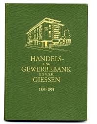 Hier findest du alle banken und sparkassen mit öffnungszeiten, adressen und leistungen in giessen und umgebung. 100 Jahre Handel Und Gewerbe Bank Giessen Chronik Festschrift Von 1958 Nr 382931551180 Oldthing Varia